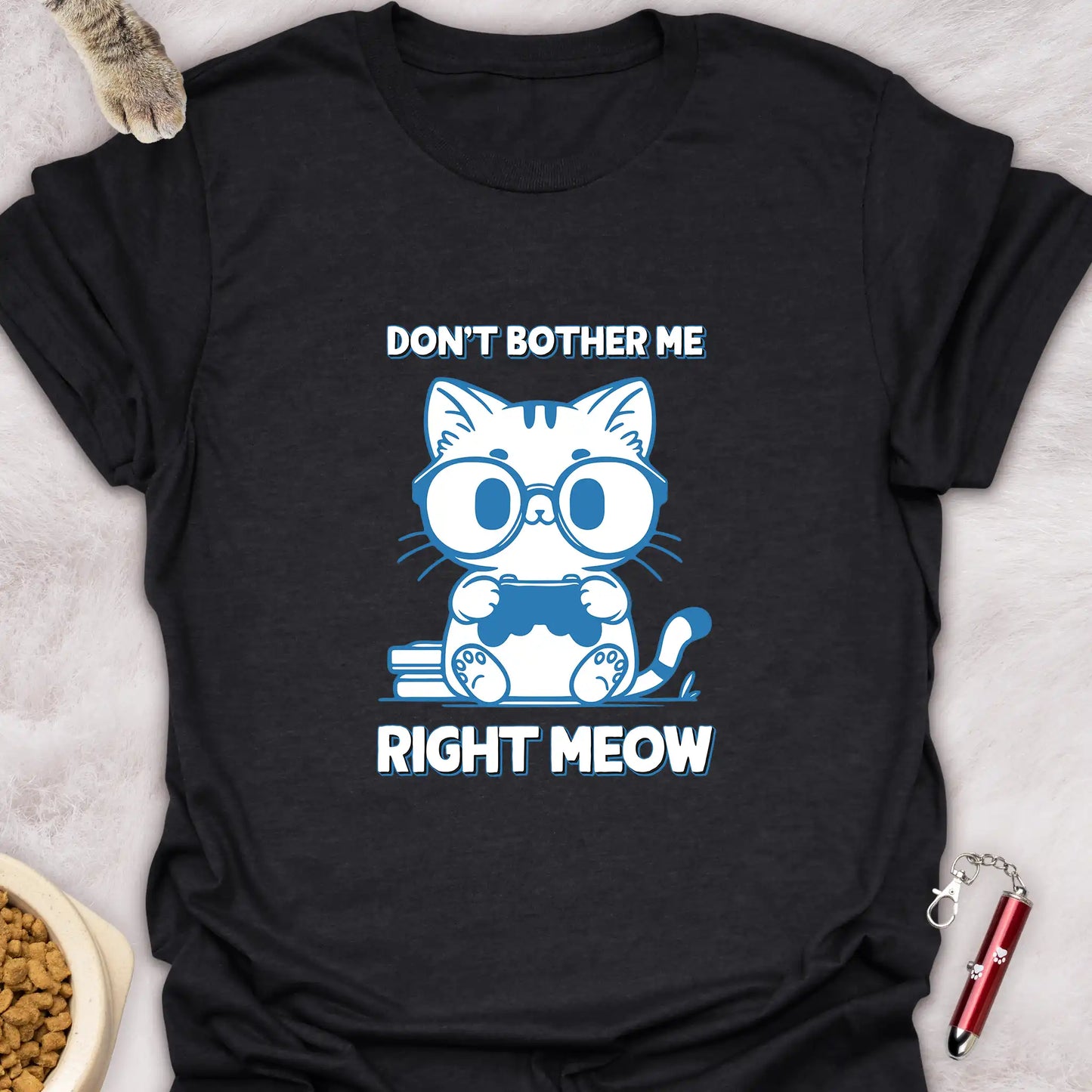 DON’T BOTHER ME RIGHT MEOW – FUNNY CUTE GAMER CAT T-SHIRT