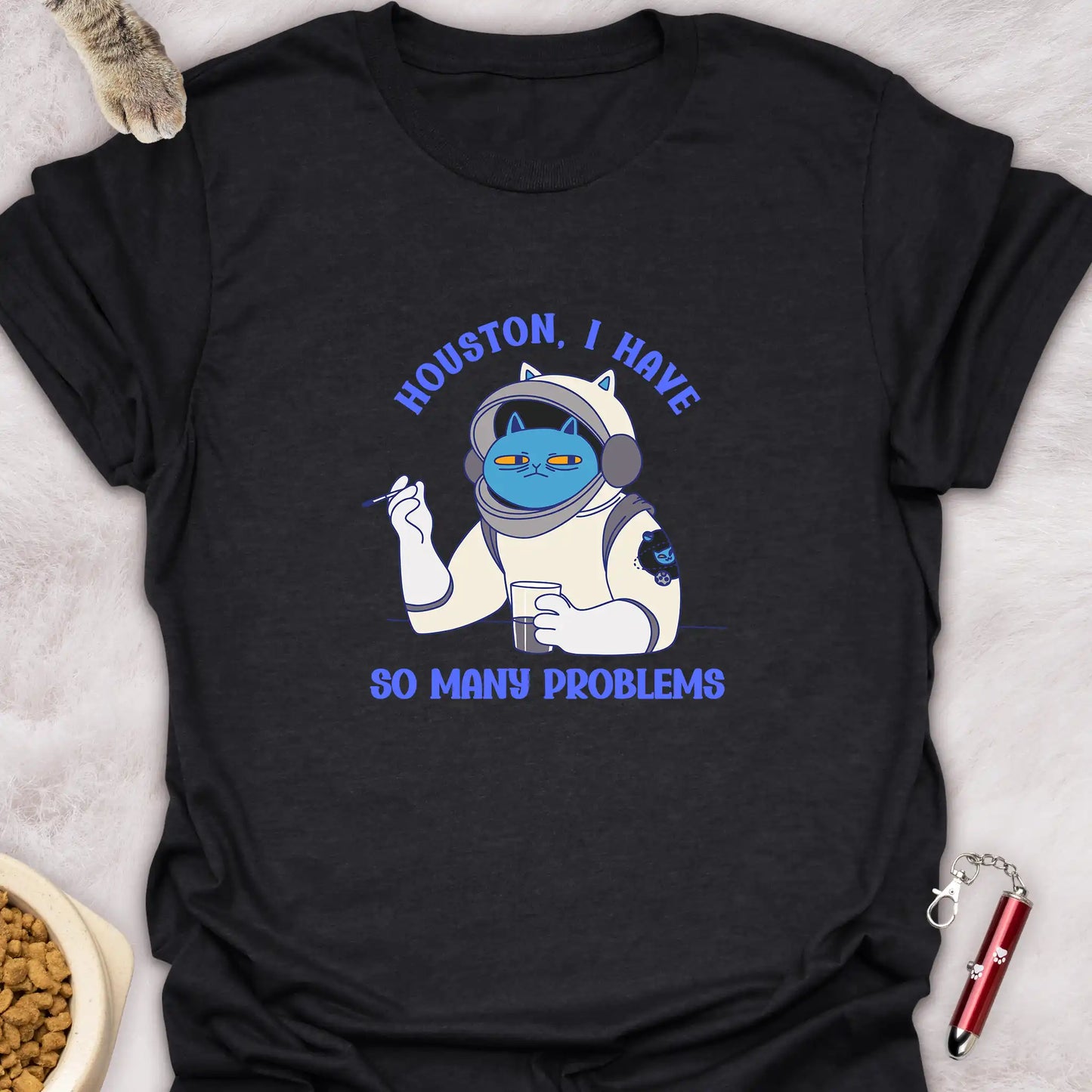 HOUSTON I HAVE SO MANY PROBLEMS β SARCASTIC ASTRONAUT CAT T-SHIRT