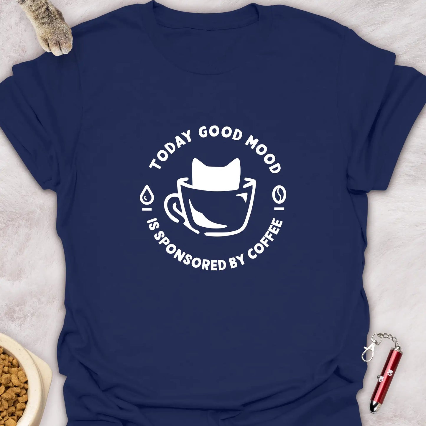 TODAY GOOD MOOD IS SPONSORED BY COFFEE - CAT COFFEE CUP T-SHIRT