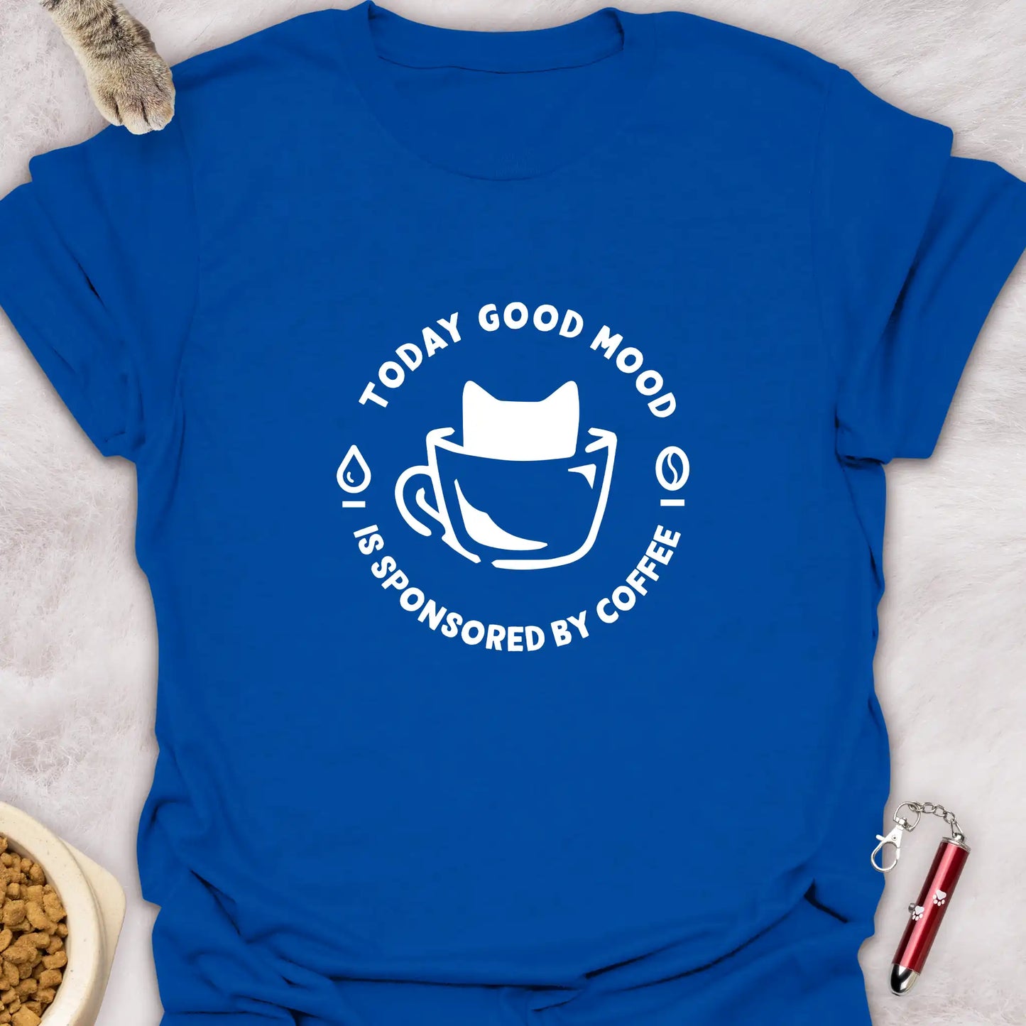 TODAY GOOD MOOD IS SPONSORED BY COFFEE - CAT COFFEE CUP T-SHIRT